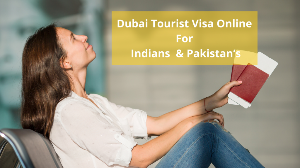 Apply For Dubai Tourist Visa Online For Indians And Pakistans Travel Updates For UAE And The World