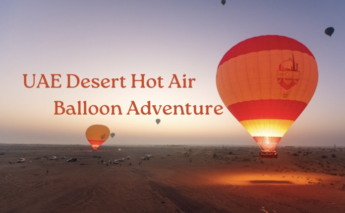 UAE Desert Hot Air Balloon Adventure