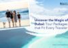 Uncover the Magic of Dubai: Tour Packages That Fit Every Traveler Uncover the Magic of Dubai