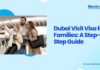 Dubai Visit Visa for Families: A Step-by-Step Guide Dubai visit visa for families