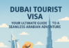 Dubai Tourist Visa: Your Ultimate Guide to a Seamless Arabian Adventure Dubai tourist visa