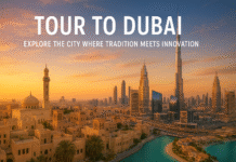 Tour to Dubai: Explore the City Where Tradition Meets Innovation