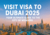 Visit Visa to Dubai 2025: Your Ultimate Guide to the City of Wonders